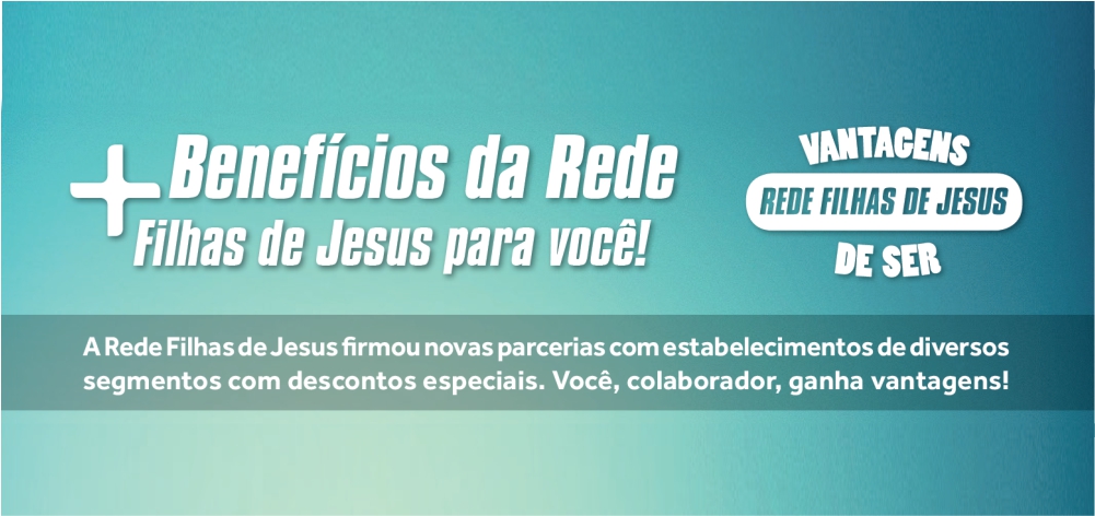 Benefícios Da Rede Filhas De Jesus Para Você Filhas De Jesus Conheça A Congregação Rede 